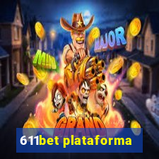 611bet plataforma